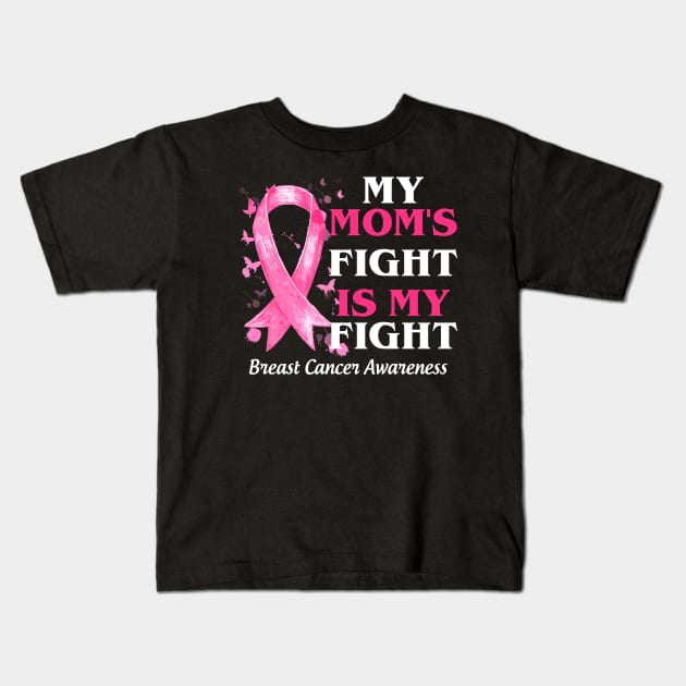 My Mom_s Fight Is My Fight  Breast Cancer Awareness Kids T-Shirt by Bensonn